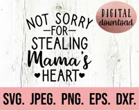 Not Sorry For Stealing Mamas Heart SVG - Mothers Day SVG Product Image 2