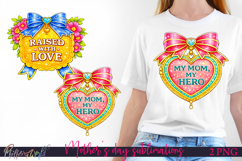 My Mom, My Hero &amp; Raised With Love | Mothers Day Sublimation Product Image 1