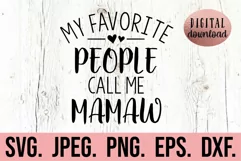 My Favorite People Call Me Mamaw SVG - Mothers Day Mamaw SVG Product Image 1