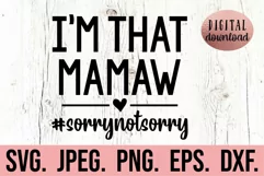 I'm That Mamaw Sorry Not Sorry SVG - Cool Mamaw Mothers Day Product Image 1