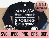 Mamaw Is My Name Spoiling Is My Gam SVG - Cool Mamaw SVG Product Image 2