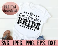 Man I Feel Like A Bride SVG - Nashville Bachelorette SVG Product Image 2