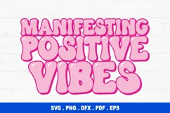 Manifesting Positive Vibes SVG, Inspirational SVG Product Image 1