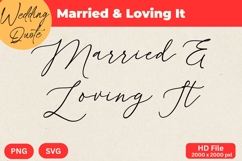 Married &amp; Loving It - Wedding Quote SVG&#039;s Cut Product Image 1