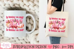 In October we wear pink PNG design for sublimation Product Image 2