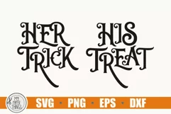 Matching Halloween svg. Her Trick and His Treat svg cut files. These Halloween shirt cut files are compatible with Cricut and Silhouette Cutting Machines