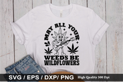 Funny Weed SVG Design - May All Your Weeds Be Wildflowers Product Image 3