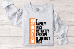 May Heavenly Things Constantly Interrupt Our Earthly Things Product Image 1