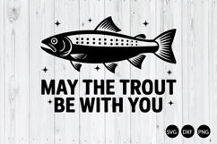 May The Trout Be With You SVG, Trout Fishing SVG Product Image 1