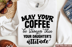 May your coffee be stronger SVG, Funny Q Product Image 1