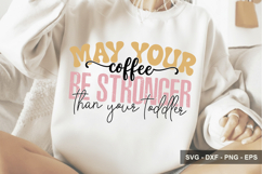 May Your Coffee Be Stronger Than Your - Mother's Day Design Product Image 1