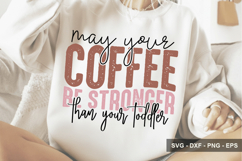 May Your Coffee Be Stronger Than Your - Mother's Day Design Product Image 1