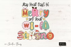 Be Merry And Your Wifi Strong PNG | Christmas Sublimation Product Image 1