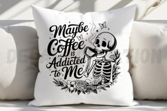 Maybe Coffee is Addicted to Me SVG Product Image 2
