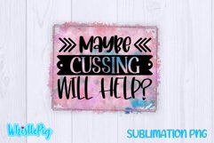 Maybe Cussing Will Help Sublimation Funny Sarcasm Product Image 2