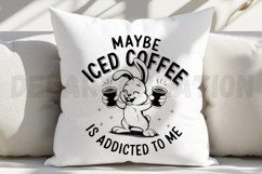 Maybe Iced Coffee Is Addicted to Me SVG Product Image 5