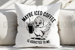 Maybe Iced Coffee Is Addicted to Me SVG Product Image 5