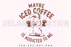 Maybe Iced Coffee Is Addicted to Me SVG Product Image 1