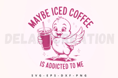 Maybe Iced Coffee Is Addicted to Me SVG Product Image 1