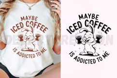 Maybe Iced Coffee Is Addicted to Me SVG Product Image 3