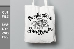 Maybe She's a Sunflower, Hand Lettered Summer Floral SVG Product Image 1