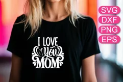 Mother's Day SVG, I Love You Mom SVG, Mom gift. Product Image 3