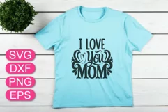 Mother's Day SVG, I Love You Mom SVG, Mom gift. Product Image 2