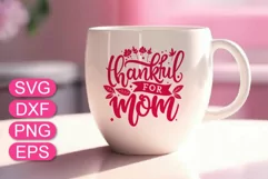 Thankful for Mom SVG, Mother's Day greeting quote, shirt svg Product Image 2