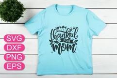 Thankful for Mom SVG, Mother's Day greeting quote, shirt svg Product Image 3