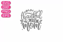 Thankful for Mom SVG, Mother's Day greeting quote, shirt svg Product Image 4