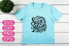 Super Mom SVG Mother's Day lettering quote, funny greeting. Product Image 3