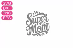 Super Mom SVG Mother's Day lettering quote, funny greeting. Product Image 4