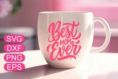 Best Mom ever quote SVG, lettering t-shirt and mug design Product Image 2