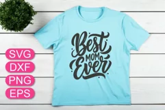 Best Mom ever quote SVG, lettering t-shirt and mug design Product Image 3