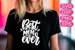 Best Mom ever SVG, cute Mom lettering, Mother's Day design Product Image 1