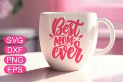 Best Mom ever SVG, cute Mom lettering, Mother's Day design Product Image 2