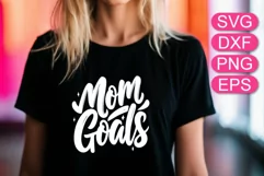 Mom Goals SVG, cute Mom lettering, Mother's Day design Product Image 1