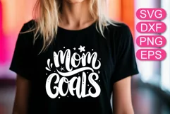 Mom Goals SVG quote, Mother's Day t-shirt lettering design Product Image 2
