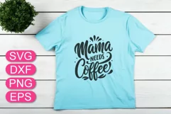 Mama needs Coffee SVG, Mother's Day cute t-shirt mug design. Product Image 3