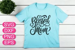 Blessed Mom SVG, Mother's Day cute t-shirt mug design. Product Image 1
