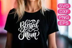 Blessed Mom SVG, Mother's Day cute t-shirt mug design. Product Image 3