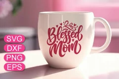 Blessed Mom SVG lettering, Mother's Day t-shirt mug design. Product Image 2