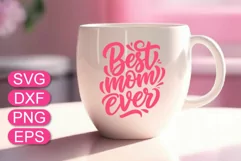 Best Mom ever SVG, lettering quote, Mother Day SVG, Mom Gift Product Image 2