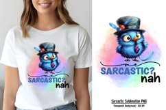 Funny Sarcastic Sublimation, Me sarcastic? nah PNG Product Image 1