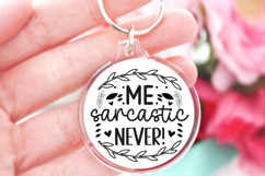 Me sarcastic never SVG, Sarcastic Quates Keychain SVG Product Image 1