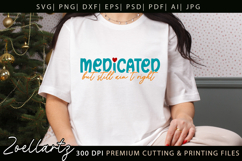 Medicated Funny Mental Health SVG Sarcastic Anxiety T-shirt Product Image 1