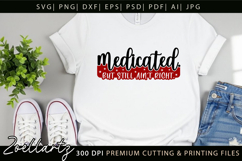 Medicated Funny Mental Health SVG Sarcastic Anxiety T-shirt Product Image 2