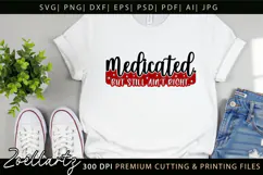 Medicated Funny Mental Health SVG Sarcastic Anxiety T-shirt Product Image 2