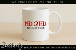 Medicated Funny Mental Health SVG Sarcastic Anxiety T-shirt Product Image 4