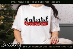 Medicated Funny Mental Health SVG Sarcastic Anxiety T-shirt Product Image 5